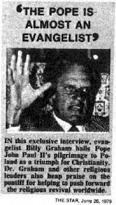 Billy Graham was/is a leader in the Ecumenical Movement.