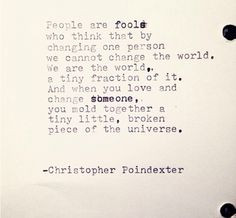 Christopher Poindexter #quote #quotes#poetry#love#dontchangeaperson ...