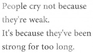 Crying isn't a sign of weakness
