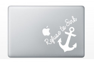 Refuse to Sink Anchor Quote (WHITE) Vinyl Decal Stickers for MacBook ...