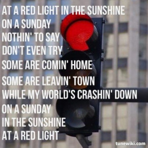 Red Light ~ David Nail...literally my break up song, exact to the T