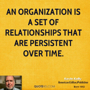 An organization is a set of relationships that are persistent over ...
