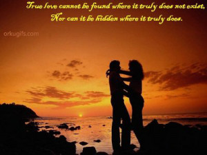 True love cannot be found where it truly does not exist, nor can it be ...