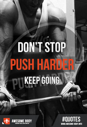 push harder motivation quote don t stop push harder keep going