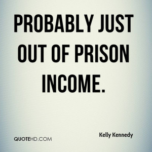 Probably just out of prison income.