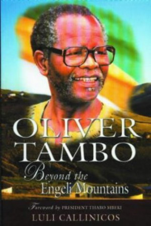 Oliver Tambo: Beyond The Engeli Mountains