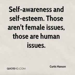 Curtis Hanson - Self-awareness and self-esteem. Those aren't female ...