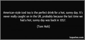 quote-american-style-iced-tea-is-the-perfect-drink-for-a-hot-sunny-day ...