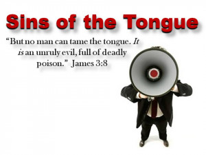 is not sins of the tongue is evil b efore we begin our bible study let ...
