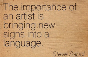 The Importance Of An Artist Is Bringing New Signs Into A Language ...