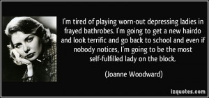quote-i-m-tired-of-playing-worn-out-depressing-ladies-in-frayed ...