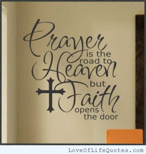 Prayer is the road to heaven