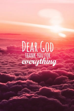 Dear God Thank You For Everything