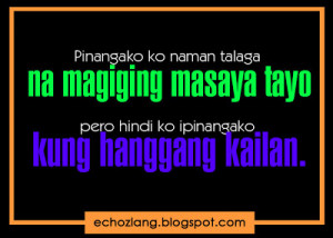 Pinangako ko naman talaga na maging masaya tayo, pero hindi ko ...