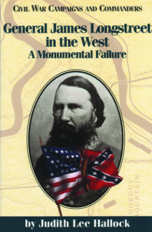 Start by marking “General James Longstreet in the West: A Monumental ...