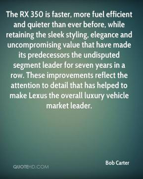 Bob Carter - The RX 350 is faster, more fuel efficient and quieter ...