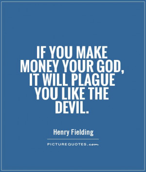 Money Quotes Devil Quotes Henry Fielding Quotes