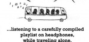 Happiness is, traveling alone.