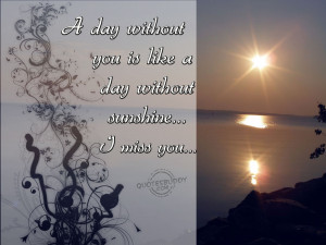 url=http://www.quotesbuddy.com/missing-you-quotes/a-day-without-you ...