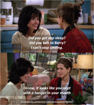 Did you get any sleep? ~ Monica Geller, Rachel Green ~ Friends Quotes ...