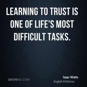Learning to trust is one of life's most difficult tasks.