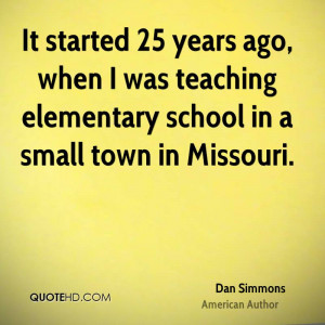 ... , when I was teaching elementary school in a small town in Missouri