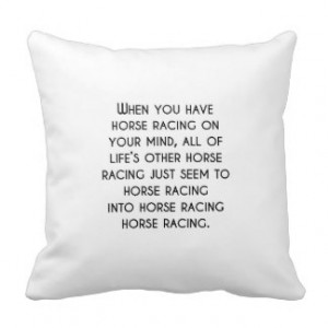 Racing Sayings Throw Pillows