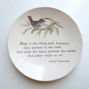 Hope is the Thing with Feathers . Emily Dickinson . Quote . Ceramic ...