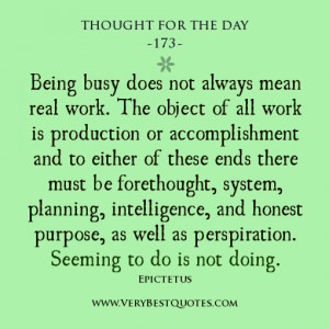 Thought For The Day: Being busy does not always mean real work