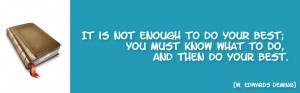 It is not enough to do your best; …”