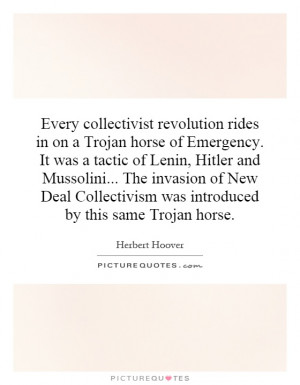 ... New Deal Collectivism was introduced by this same Trojan horse