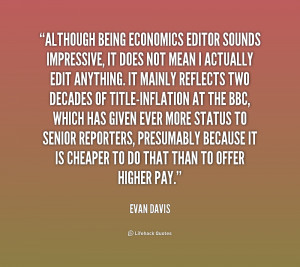 Although being economics editor sounds impressive, it does not mean I ...