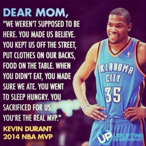Kevin Durant Quote on his Mom being the real MVP