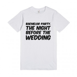 ... party. The night before the wedding, Bachelor and Bachelorette Sayings
