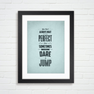 Dare to Jump... http://www.etsy.com/listing/125748916/motivational ...