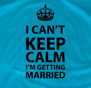 can't keep calm I'm getting married Groom gift from by lptshirt, $13 ...