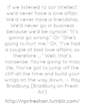 My favorite Ray Bradbury quote of all time. #quotes