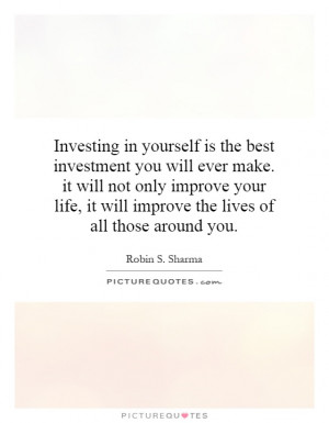 Investing in yourself is the best investment you will ever make. it ...