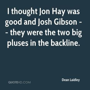 dean-laidley-quote-i-thought-jon-hay-was-good-and-josh-gibson-they.jpg