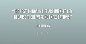 quote-Eli-Khamarov-the-best-things-in-life-are-unexpected-189399.png