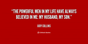 The powerful men in my life have always believed in me: my husband, my ...