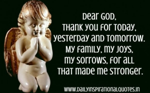 Dear god thank you for today yesterday and tomorrow my family my joys ...