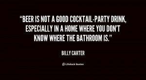 quote-Billy-Carter-beer-is-not-a-good-cocktail-party-drink-69147.png