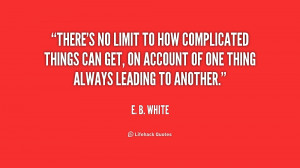 no limit to how complicated things can get, on account of one thing ...