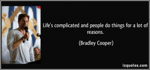 Life's complicated and people do things for a lot of reasons ...