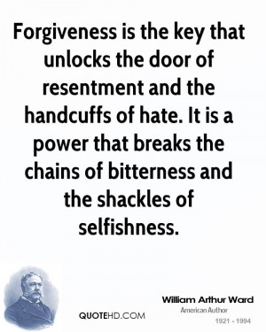 Forgiveness is the key that unlocks the door of resentment and the ...