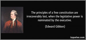 ... the legislative power is nominated by the executive. - Edward Gibbon