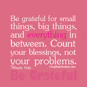 Be grateful for small things – Count your blessing quote