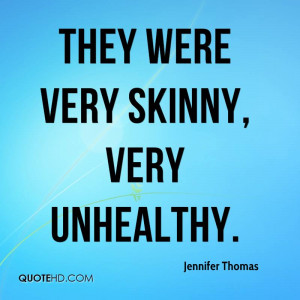 They were very skinny, very unhealthy.