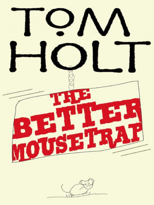 Book Cover - Tom Holt: The Better Mousetrap